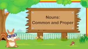 Nouns- Common noun and Proper noun